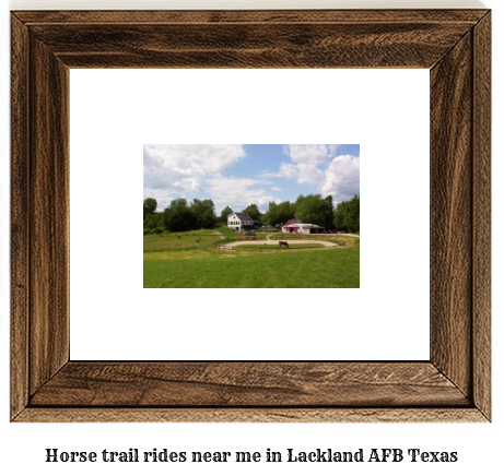 horse trail rides near me in Lackland AFB, Texas